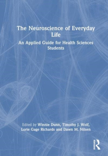 The Neuroscience of Everyday Life: An Applied Guide for Health Sciences Students