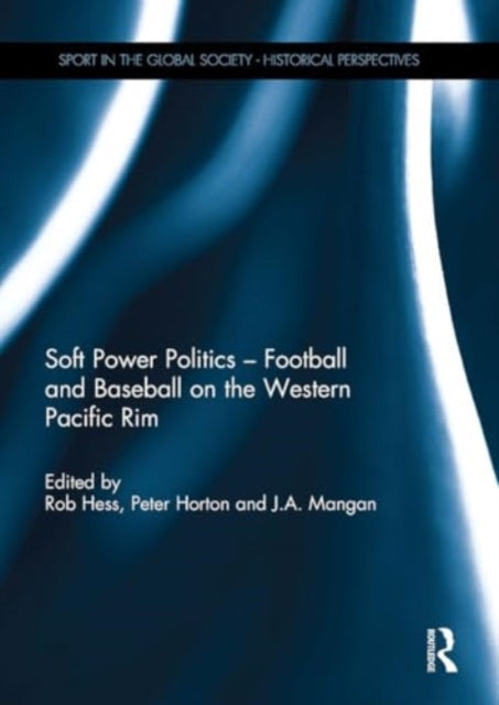 Soft Power Politics - Football and Baseball on the Western Pacific Rim