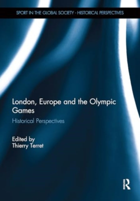 London, Europe and the Olympic Games: European Perspectives
