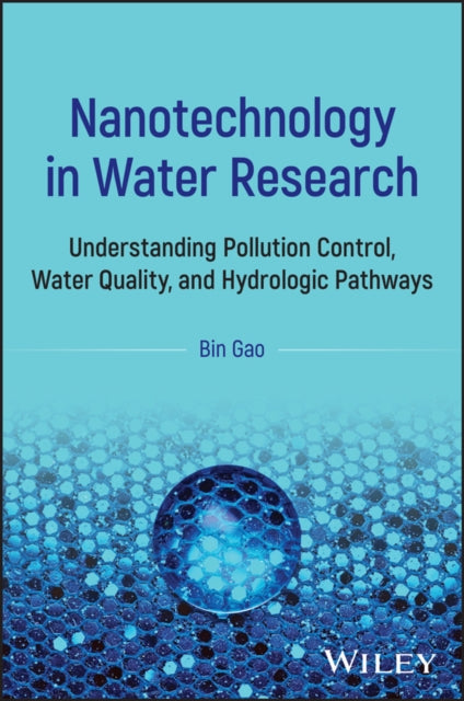 Nanotechnology in Water Research: Understanding Pollution Control, Water Quality, and Hydrologic Pathways