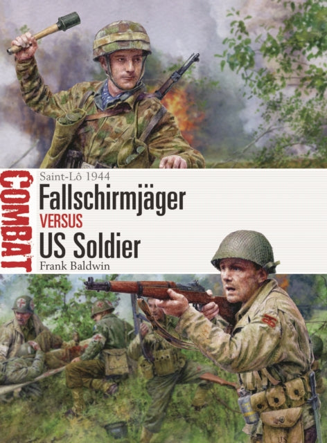 Fallschirmjager vs US Soldier: Saint-Lo 1944