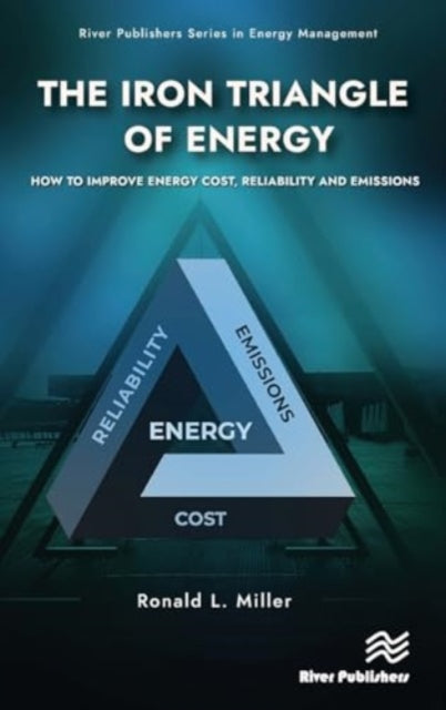 The Iron Triangle of Energy: How to Improve Energy Cost, Reliability, & Emissions