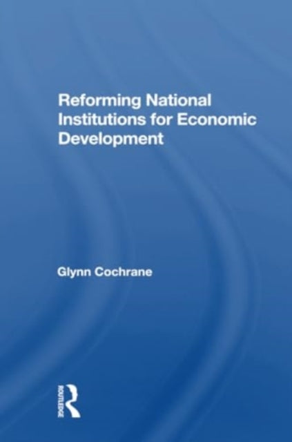 Reforming National Institutions For Economic Development