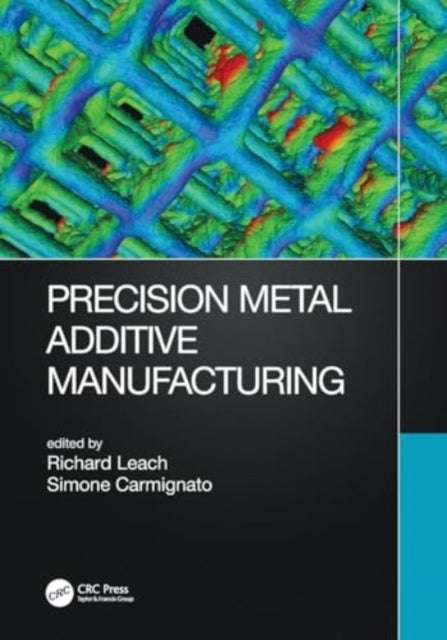 Precision Metal Additive Manufacturing
