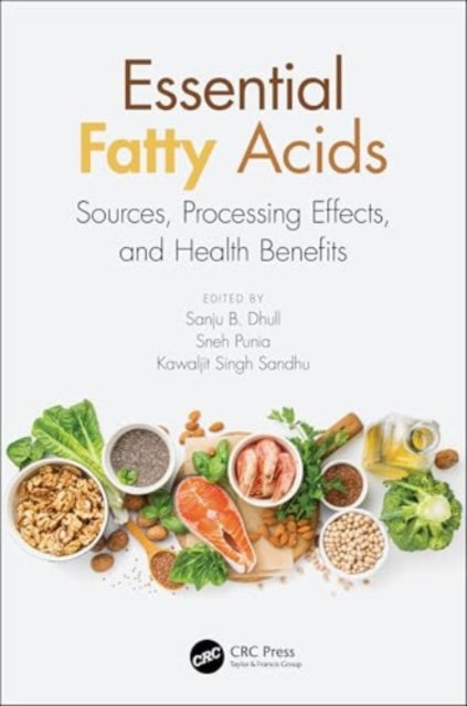 Essential Fatty Acids: Sources, Processing Effects, and Health Benefits