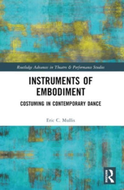 Instruments of Embodiment: Costuming in Contemporary Dance