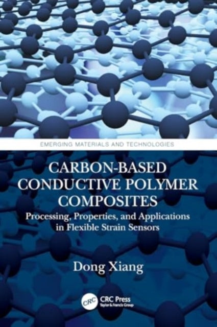 Carbon-Based Conductive Polymer Composites: Processing, Properties, and Applications in Flexible Strain Sensors