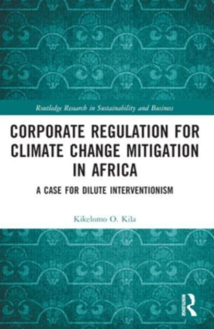 Corporate Regulation for Climate Change Mitigation in Africa: A Case for Dilute Interventionism