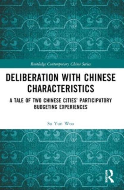 Deliberation with Chinese Characteristics: A Tale of Two Chinese Cities’ Participatory Budgeting Experiences