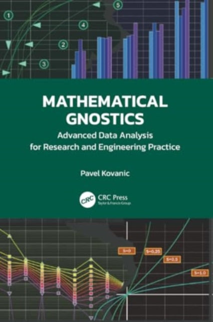 Mathematical Gnostics: Advanced Data Analysis for Research and Engineering Practice