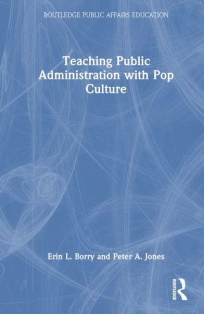 Teaching Public Administration with Pop Culture