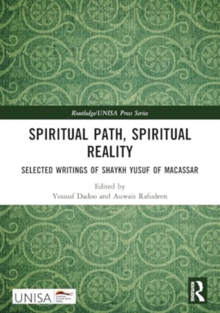 Spiritual Path, Spiritual Reality: Selected Writings of Shaykh Yusuf of Macassar