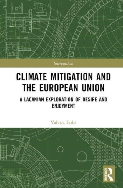 Climate Change Mitigation and the European Union: A Lacanian Exploration of Desire and Enjoyment