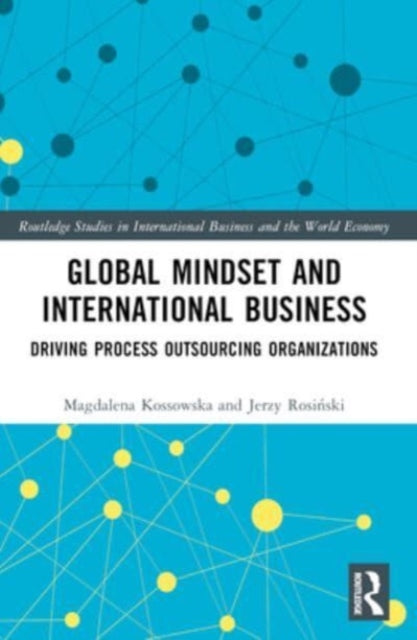 Global Mindset and International Business: Driving Process Outsourcing Organizations