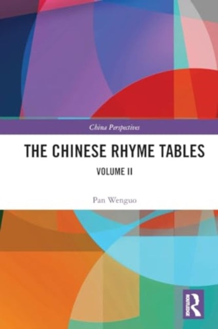 The Chinese Rhyme Tables: Volume II