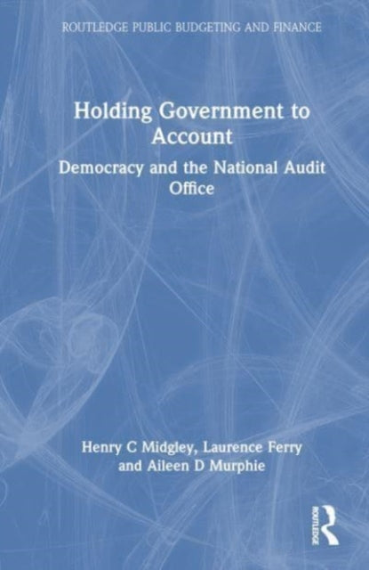 Holding Government to Account: Democracy and the National Audit Office