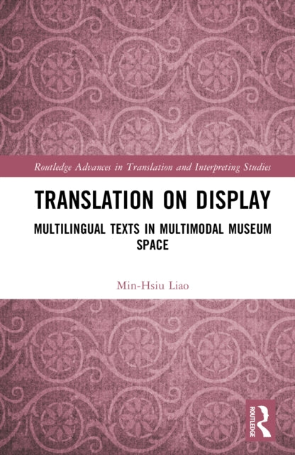 Translation on Display: Multilingual Texts in Multimodal Museum Space
