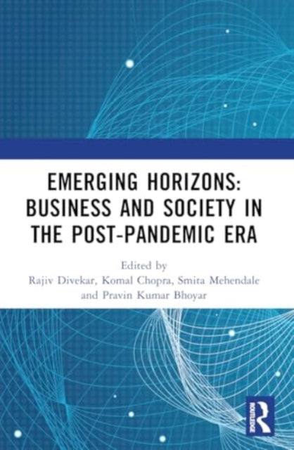 Emerging Horizons: Business and Society in the Post-Pandemic Era: Proceedings of 13th Annual Research Conference on ‘Pandemic to Endemic: Propositions for the Future’ of Symbiosis Institute of Management Studies