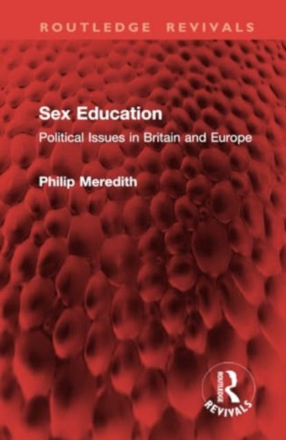 Sex Education: Political Issues in Britain and Europe