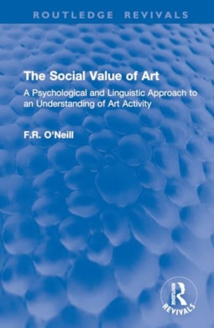 The Social Value of Art: A Psychological and Linguistic Approach to an Understanding of Art Activity