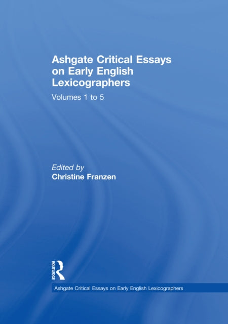 Ashgate Critical Essays on Early English Lexicographers: 5-Volume Set