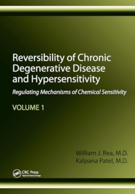 Reversibility of Chronic Degenerative Disease and Hypersensitivity, Volume 1: Regulating Mechanisms of Chemical Sensitivity