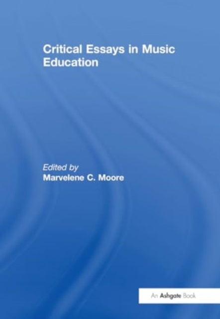 Critical Essays in Music Education
