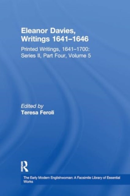 Eleanor Davies, Writings 1641?1646: Printed Writings, 1641?1700: Series II, Part Four, Volume 5