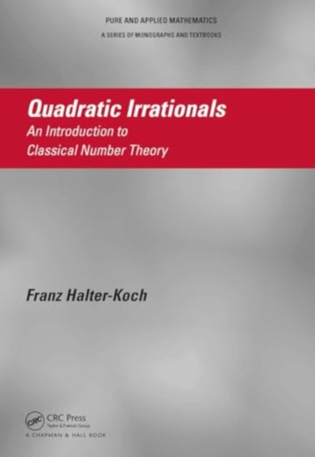 Quadratic Irrationals: An Introduction to Classical Number Theory