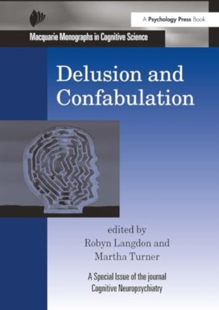 Delusion and Confabulation: A Special Issue of Cognitive Neuropsychiatry