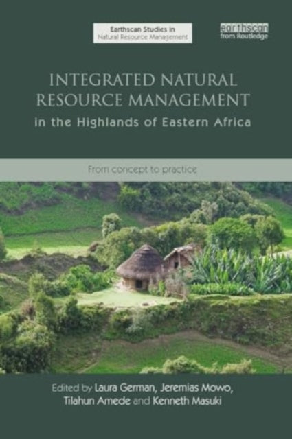 Integrated Natural Resource Management in the Highlands of Eastern Africa: From Concept to Practice