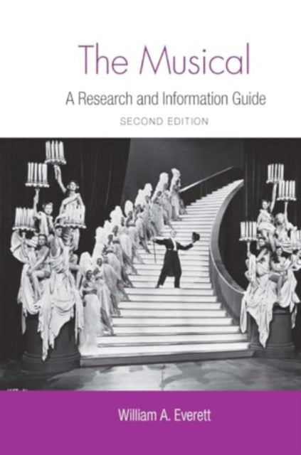 The Musical: A Research and Information Guide