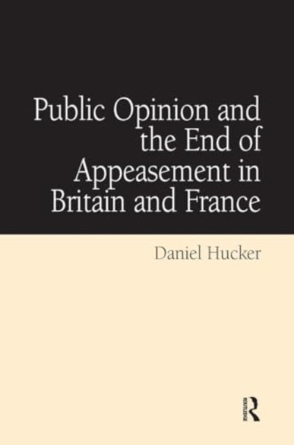 Public Opinion and the End of Appeasement in Britain and France
