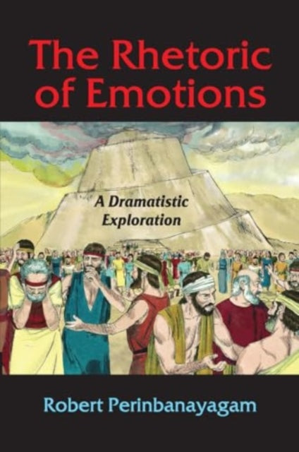 The Rhetoric of Emotions: A Dramatistic Exploration