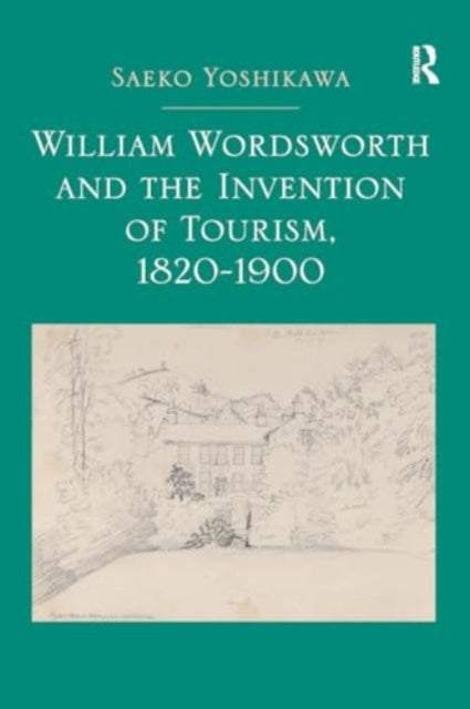 William Wordsworth and the Invention of Tourism, 1820-1900