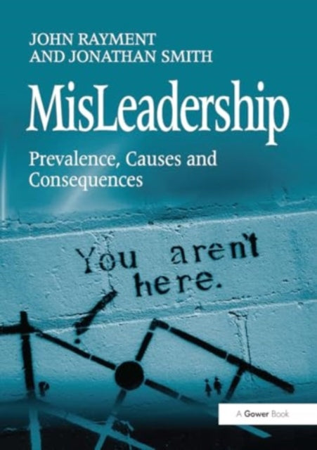 MisLeadership: Prevalence, Causes and Consequences