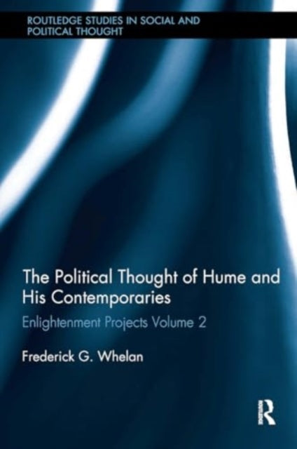 Political Thought of Hume and his Contemporaries: Enlightenment Projects Vol. 2