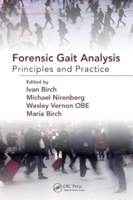 Forensic Gait Analysis: Principles and Practice