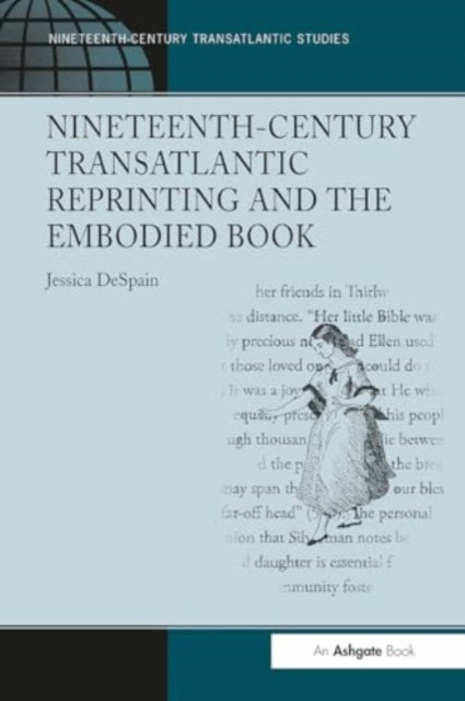 Nineteenth-Century Transatlantic Reprinting and the Embodied Book