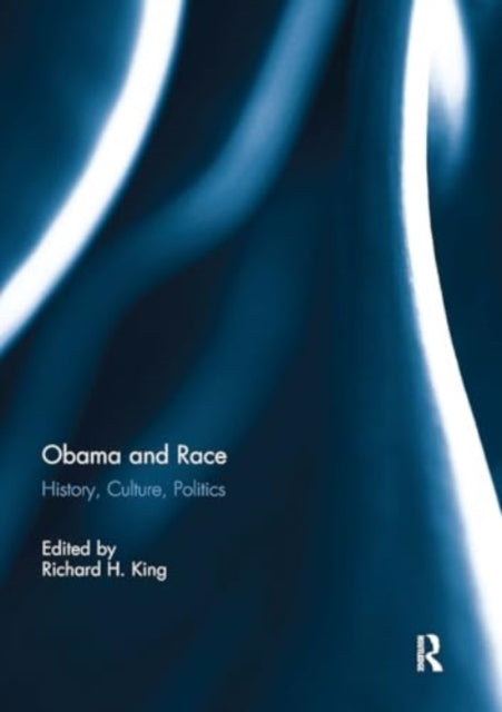 Obama and Race: History, Culture, Politics
