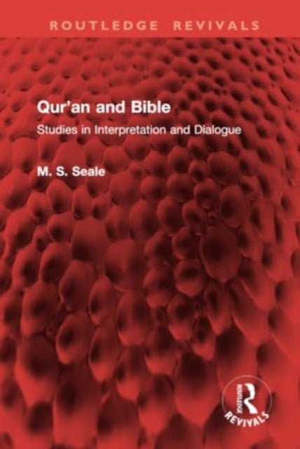Qur’an and Bible: Studies in Interpretation and Dialogue