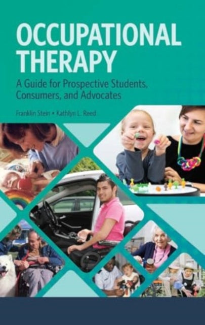 Occupational Therapy: A Guide for Prospective Students, Consumers, and Advocates