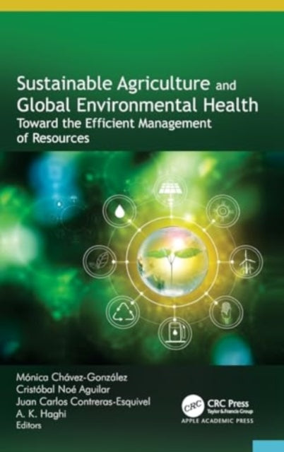 Sustainable Agriculture and Global Environmental Health: Toward the Efficient Management of Resources