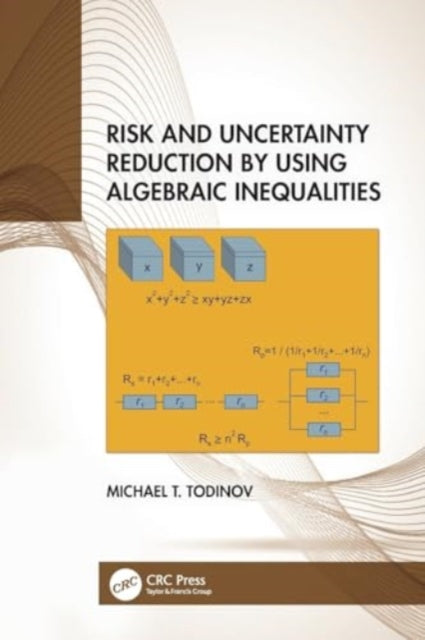 Risk and Uncertainty Reduction by Using Algebraic Inequalities