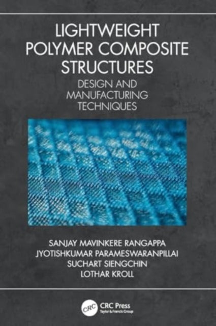 Lightweight Polymer Composite Structures: Design and Manufacturing Techniques
