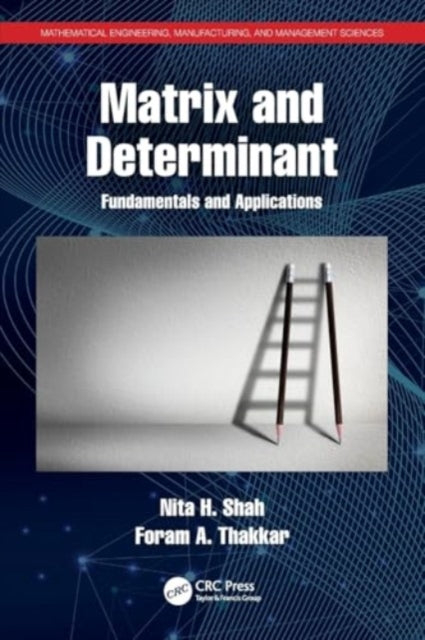 Matrix and Determinant: Fundamentals and Applications