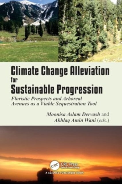 Climate Change Alleviation for Sustainable Progression: Floristic Prospects and Arboreal Avenues as a Viable Sequestration Tool