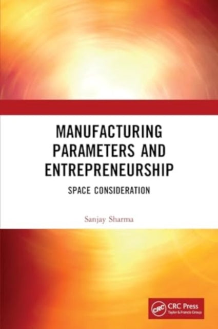 Manufacturing Parameters and Entrepreneurship: Space Consideration