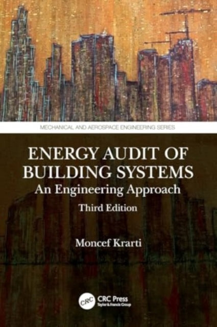 Energy Audit of Building Systems: An Engineering Approach, Third Edition