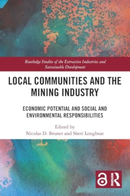 Local Communities and the Mining Industry: Economic Potential and Social and Environmental Responsibilities